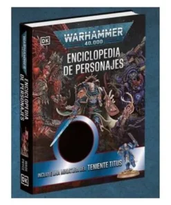 WARHAMMER 40.000 ENCICLOPEDIA DE PERSONAJES