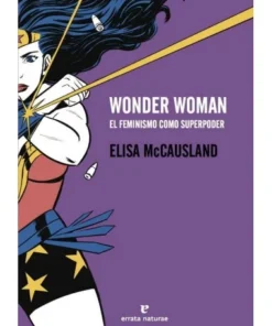 WONDER WOMAN EL FEMINISMO COMO SUPERPODER ERRATA NATURAE19,00 €19,0…
