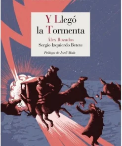 Y LLEGÓ LA TORMENTA
