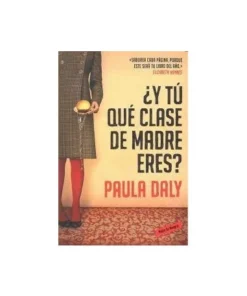 Y TU QUE CLASE DE MADRE ERES 9788439728191 16,90 €