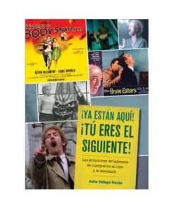 ¡YA ESTAN AQUI! ¡TU ERES EL SIGUIENTE! LAS INVASIONES DE LADRONES DE CUERPOS EN EL CINE Y LA TELEVIS