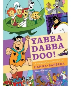 YABBA DABBA DOO LA ANIMACION ILIMITADA DE HANNA BARBERA LIBROS27,95…